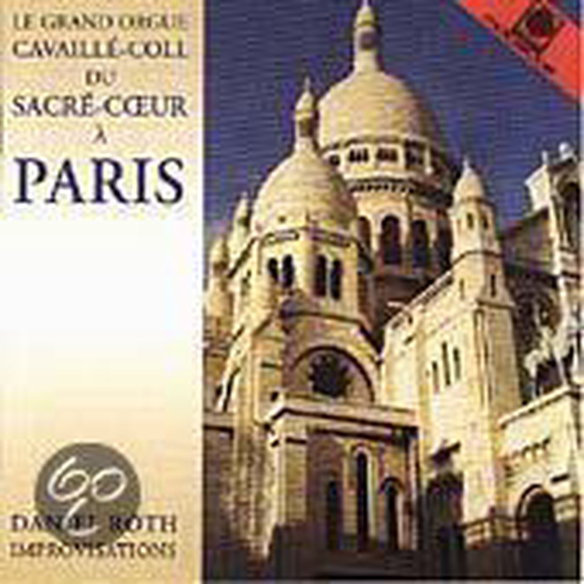 Le Grand Orgue Cavaille-Coll du SacreCoeur a Paris - Roth: Improvisations - Daniel Roth