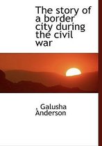 The Story of a Border City During the Civil War