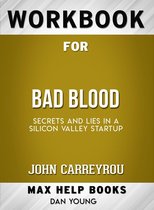 Workbook for Bad Blood: Secrets and Lies in a Silicon Valley Startup (Max-Help Books)