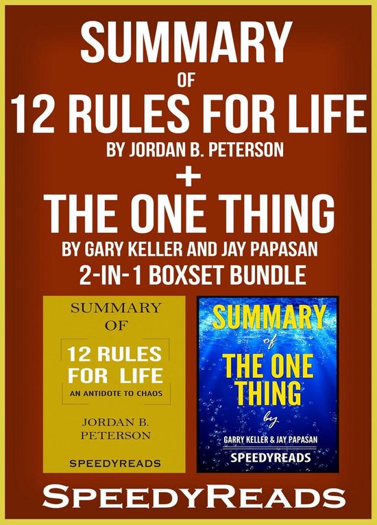 Omslag van Summary of 12 Rules for Life: An Antidote to Chaos by Jordan B. Peterson + Summary of The One Thing by Gary Keller and Jay Papasan 2-in-1 Boxset Bundle