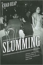 Slumming - Sexual and Racial Encounters in American Nightlife 1885-1940