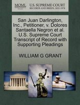 San Juan Darlington, Inc., Petitioner, V. Dolores Santaella Negron Et Al. U.S. Supreme Court Transcript of Record with Supporting Pleadings