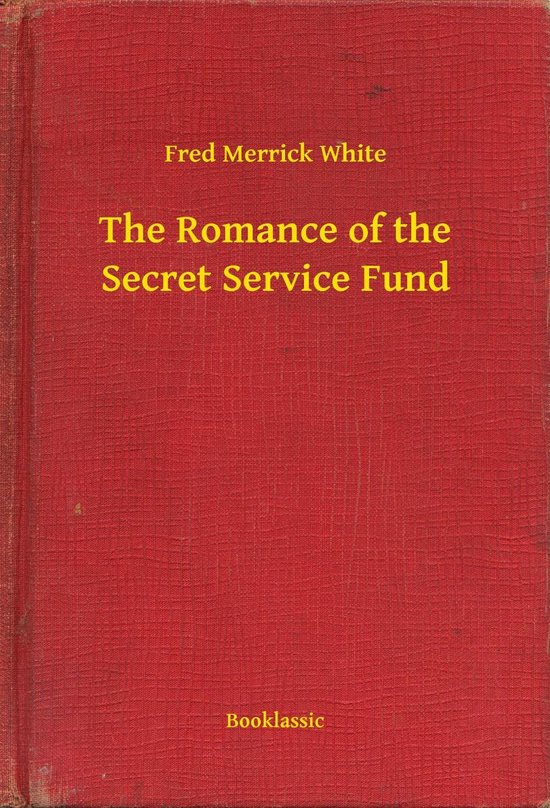 The Romance of the Secret Service Fund - cover