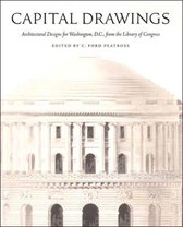 Capital Drawings - Architectural Designs for Washington, D.C. from the Library of Congress