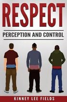 Respect, Perception and Control