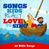 Songs Kids Really Love To Sing: 30 Bible Songs