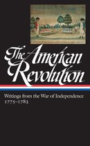 Library of America: The American Revolution Collection 3 - The American Revolution: Writings from the War of Independence 1775-1783 (LOA #123)