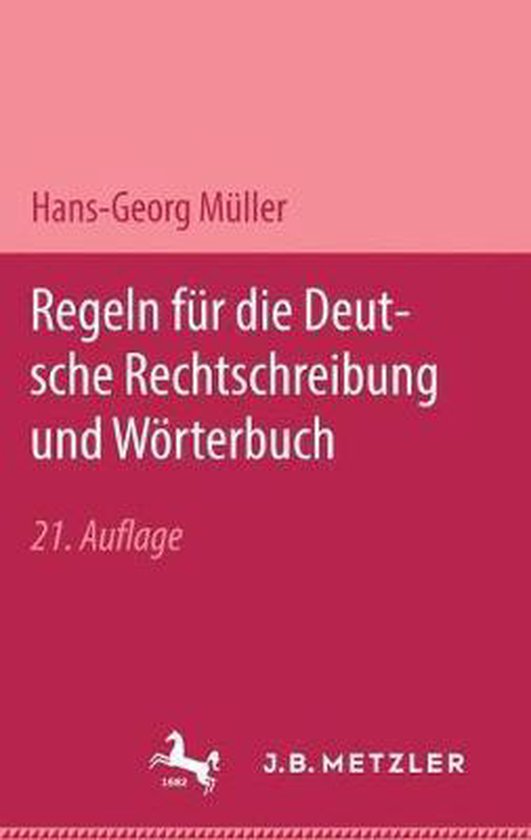 Regeln Für Die Deutsche Rechtschreibung Regeln für die deutsche Rechtschreibung und Wörterbuch | 9783476997562