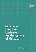 Progress in Molecular and Subcellular Biology 19 - Molecular Evolution: Evidence for Monophyly of Metazoa