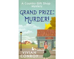 A Country Gift Shop Cozy Mystery series 2 - Grand Prize: Murder! (A Country Gift Shop Cozy Mystery series, Book 2)