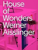 WERNER AISSLINGER:HOUSE OF WONDERS PB