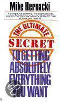 The Ultimate Secret to Getting Absolutely Everything You Want