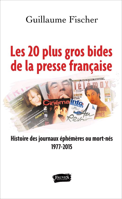 Fauves - Les 20 plus gros bides de la presse française