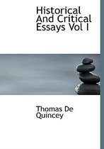 Historical and Critical Essays Vol I