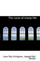 The Curse of Tramp Life