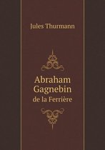 Abraham Gagnebin de la Ferriere