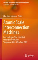 Advances in Atom and Single Molecule Machines - Atomic Scale Interconnection Machines