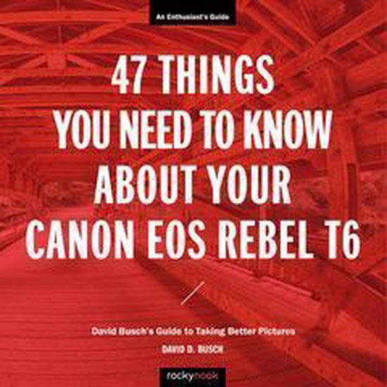 The David Busch Camera Guide Series - 47 Things You Need to  ... - cover