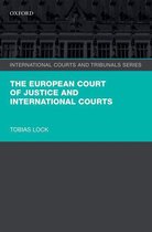 International Courts and Tribunals Series - The European Court of Justice and International Courts