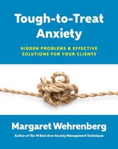 Tough-to-Treat Anxiety: Hidden Problems & Effective Solutions for Your Clients