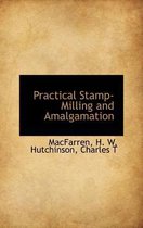 Practical Stamp-Milling and Amalgamation