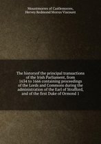 The historyof the principal transactions of the Irish Parliament from 1634 to 1666 Volume 1