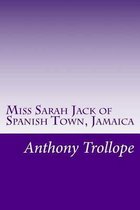 Miss Sarah Jack of Spanish Town, Jamaica