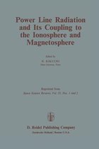 Power Line Radiation and Its Coupling to the Ionosphere and Magnetosphere