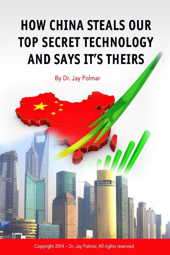 How China Steals Our Top Secret Technology and Says It's Theirs (ebook