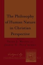 Washington College Studies in Religion, Politics, and Culture 7 - The Philosophy of Human Nature in Christian Perspective
