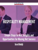 Hospitality Management - Simple Steps to Win, Insights and Opportunities for Maxing Out Success