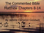 The Commented Bible Series 40.2 - Matthew Chapters 8-14