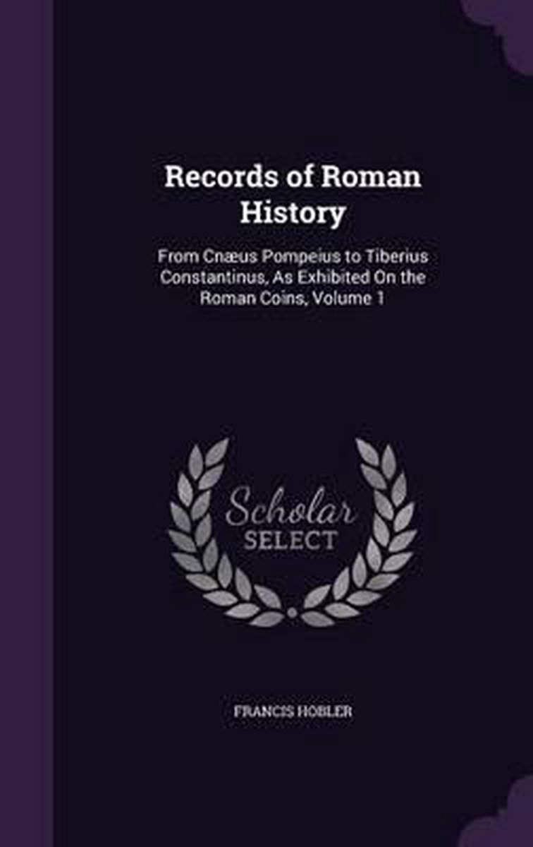 Records Of Roman History van Francis Hobler