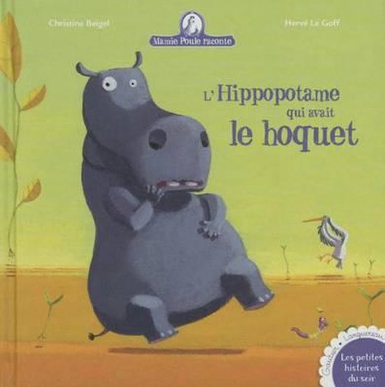 Les Petites Histoires Du Soir- Mamie Poule Raconte - l'Hippopotame Qui Avait Le Hoquet