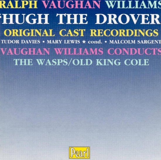 Vaughan Williams: Hugh the Drover [Original Cast Recordings], Ralph ...