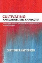 Cultivating an Evangelistic Character