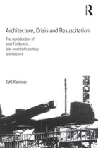 Architecture, Crisis And Resuscitation