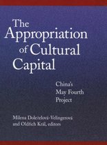Appropriation of Cultural Capital - China's May Fourth Project