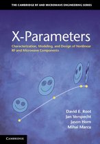 The Cambridge RF and Microwave Engineering Series - X-Parameters