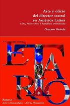 Arte y oficio del director teatral en America Latina