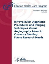Intravascular Diagnostic Procedures and Imaging Techniques Versus Angiography Alone in Coronary Stenting