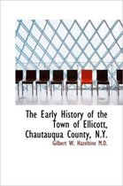 The Early History of the Town of Ellicott, Chautauqua County, N.Y.