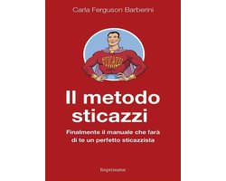 Il metodo sticazzi (ebook), Carla Ferguson Barberini, 9788868304348, Boeken