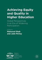 Palgrave Studies in Excellence and Equity in Global Education - Achieving Equity and Quality in Higher Education