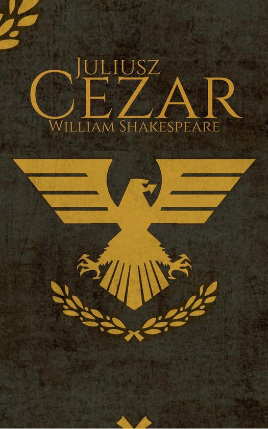 Boekomslag 'Juliusz Cezar William Shakespeare' met gouden adelaar en lauwerkrans op donkere achtergrond.