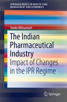 SpringerBriefs in Health Care Management and Economics - The Indian Pharmaceutical Industry