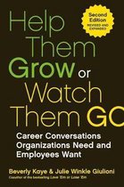 Help Them Grow Or Watch Them Go Career Conversations Organizations Need and Employees Want