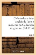 Galerie Des Artistes Anglais de L'Ecole Moderne Ou Collection de Gravures. Serie 2