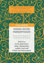 Palgrave Macmillan Studies in Family and Intimate Life - Doing Good Parenthood