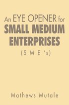 An Eye Opener for Small Medium Enterprises (Sme’S)